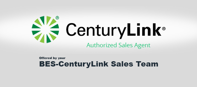 Call 1-855-683-4504 for CenturyLink from your BES Sales Team